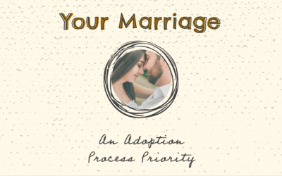 Your Marriage: An Adoption Process Priority