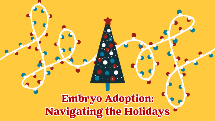 Embryo Adoption: Navigating the Holidays