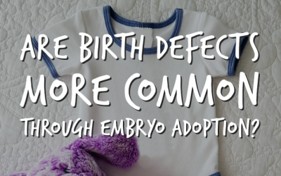 Are Birth Defects More Common through Embryo Adoption?