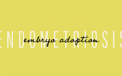 Endometriosis & Embryo Adoption