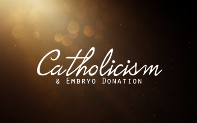 Catholicism & Embryo Donation