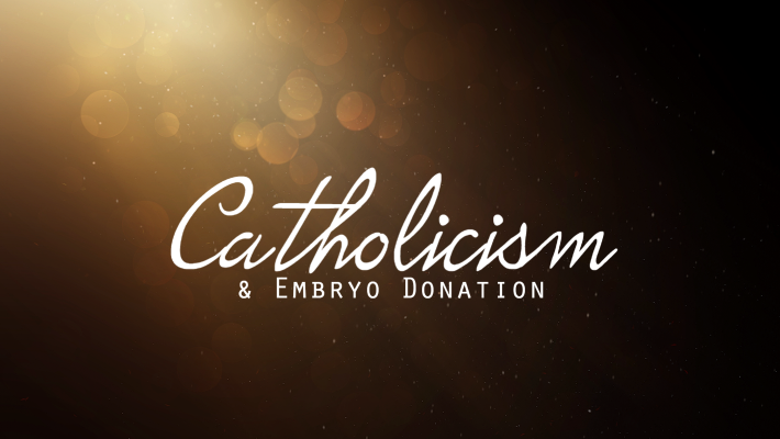 Catholicism & embryo donation