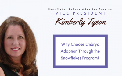 Why Choose Embryo Adoption Through the Snowflakes Program?