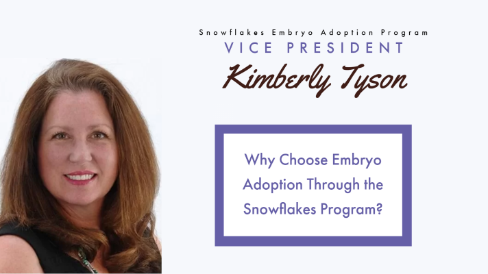 why choose embryo adoption through the snowflakes program