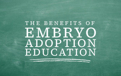 Benefits of Embryo Adoption Education