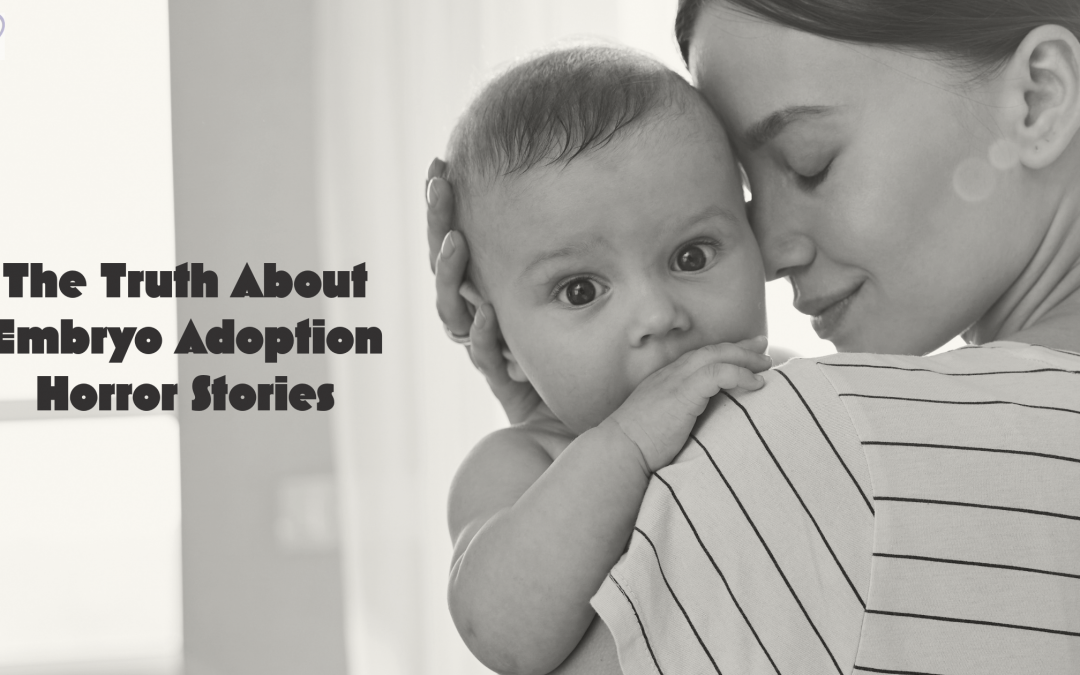 embryo adoption horror stories