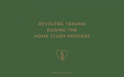 Revisiting Trauma During the Home Study Process