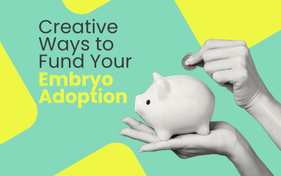 Creative Ways to Fund Your Embryo Adoption Journey