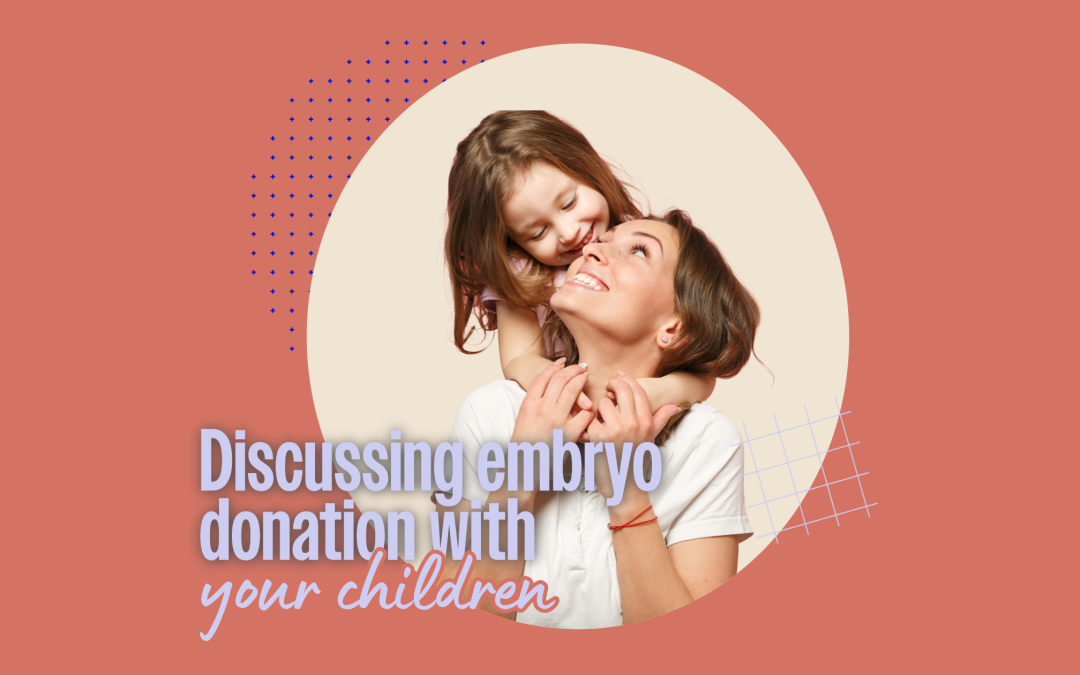 discussing embryo donation with your children