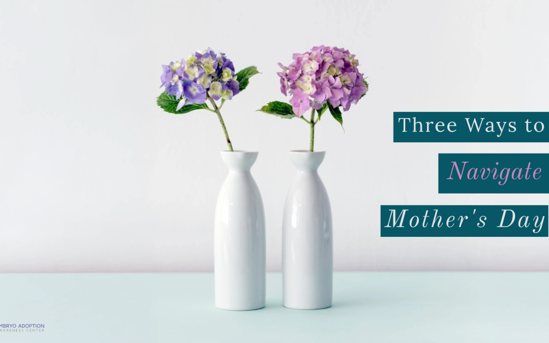 three ways to navigate mother's day