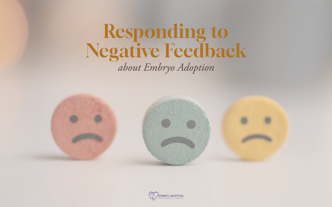 responding to negative feedback about embryo adoption