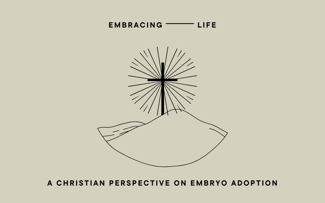 Embracing Life: A Christian Perspective on Embryo Adoption