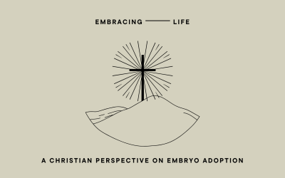 Embracing Life: A Christian Perspective on Embryo Adoption