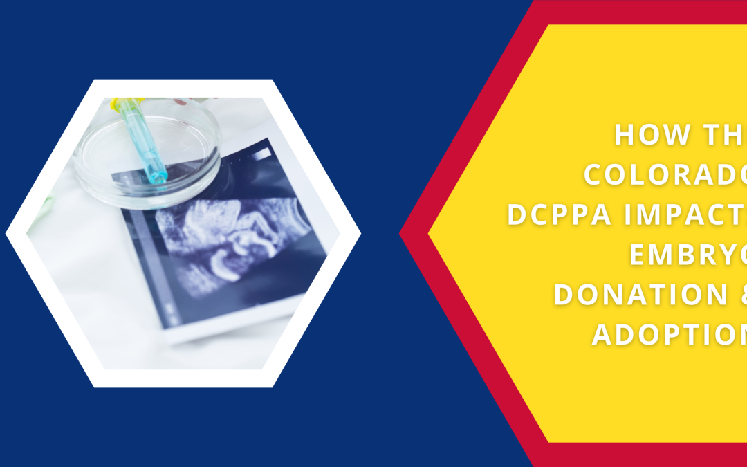 How Colorado’s DCPPA Impacts Embryo Donation and Adoption